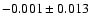 $-0.001\pm0.013$