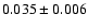 $ 0.035\pm0.006$