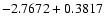 $-2.7672 + 0.3817\;$