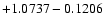 $+1.0737 - 0.1206\;$