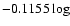 $-0.1155\log$