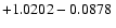 $+1.0202 - 0.0878\;$