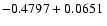 $-0.4797 + 0.0651\;$