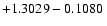 $+1.3029 - 0.1080\;$