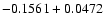 $-0.1561 + 0.0472\;$