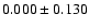 $ 0.000\pm 0.130$