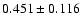 $ 0.451\pm 0.116$