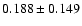 $ 0.188\pm 0.149$
