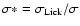 $\sigma *=\sigma _{\rm Lick}/\sigma $