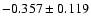 $-0.357\pm0.119$