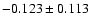 $-0.123\pm 0.113$