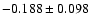 $ -0.188\pm0.098$