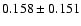 $ 0.158\pm 0.151$