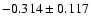 $-0.314\pm 0.117$