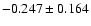 $-0.247\pm 0.164$