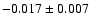 $-0.017\pm 0.007$