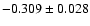 $-0.309\pm 0.028$