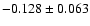 $-0.128\pm 0.063$