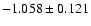 $-1.058\pm 0.121$