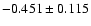 $-0.451\pm 0.115$