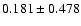 $ 0.181\pm 0.478$