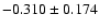 $-0.310\pm 0.174$