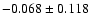 $-0.068\pm 0.118$