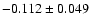 $-0.112\pm0.049$