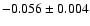 $-0.056\pm0.004$