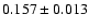 $ 0.157\pm0.013$