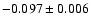 $-0.097\pm0.006$