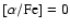 $[\alpha/\rm Fe]=0$