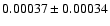 $ 0.00037\pm 0.00034$