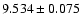 $9.534\pm 0.075$
