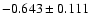 $-0.643\pm 0.111$