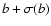 $b+\sigma (b)$