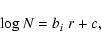 \begin{displaymath}%
\log N = b_{i}\;r+c,
\end{displaymath}