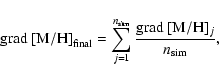 \begin{displaymath}%
{\rm grad~[M/H]}_{\rm final}=\sum_{j=1}^{n_{\rm sim}}
\frac{{\rm grad}~[{\rm M}/{\rm H}]_{j}}{n_{\rm sim}},
\end{displaymath}