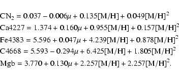 \begin{eqnarray*}&& {\rm CN}_2 =
0.037 - 0.006 \mu + 0.135 [{\rm M}/{\rm H}] +...
...0.130 \mu + 2.257 [{\rm M}/{\rm H}] + 2.257 [{\rm M}/{\rm H}]^2.
\end{eqnarray*}