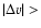 $\vert\Delta v\vert > $