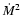 $\dot M^2$