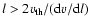 $l > 2 v_{\rm th}/({\rm d}v/{\rm d}l)$