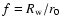 $f=R_{\rm w}/r_0$