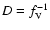 $D = f_{\rm V}^{-1}$