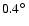 $0.4\hbox{$^\circ$ }$