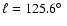 $\ell=125.6\hbox{$^\circ$ }$