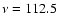 $\nu=112.5$