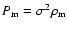 $P_{\rm m}=\sigma^2\rho_{\rm m}$