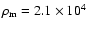 $\rho_{\rm
m}=2.1\times10^4$
