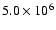 $5.0\times10^6$